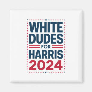 White Dudes For Harris-2024 Magnet