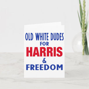 White Dudes For Harris And Freedom Vote President Card