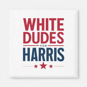 White Dudes For Harris Election Kamala Harris 2024 Magnet