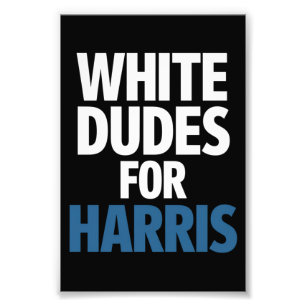 White Dudes For Harris Kamala Harris 2024 Election Photo Print