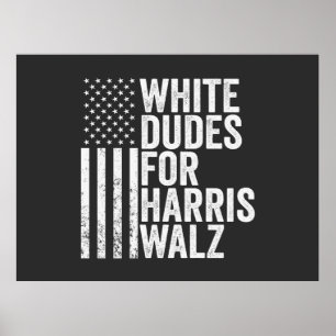 White Dudes For Harris Walz American Flag Election Poster
