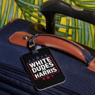 White Dudes For Kamala Harris For President 2024 Luggage Tag