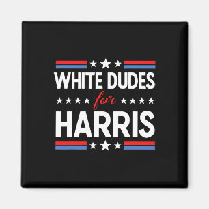 White Dudes For Kamala Harris President Election 2 Magnet