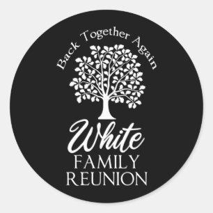 White Family Reunion Back Together Again For All Classic Round Sticker