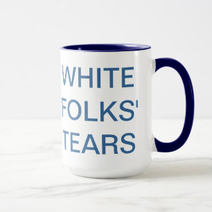 white folks' tears mug