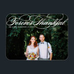 White Forever Thankful Elegant Script Wedding  Magnet<br><div class="desc">Celebrate your love and show gratitude with our customisable photo wedding thank you magnet! This unique keepsake is perfect for reminding your loved ones of your special day while expressing your heartfelt thanks in a memorable way. It features an elegant script and is perfect for various events such as weddings...</div>