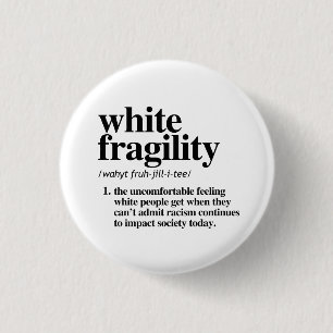 White Fragility Definition 3 Cm Round Badge