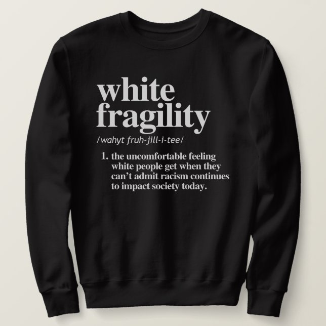 White Fragility Definition Sweatshirt (Design Front)