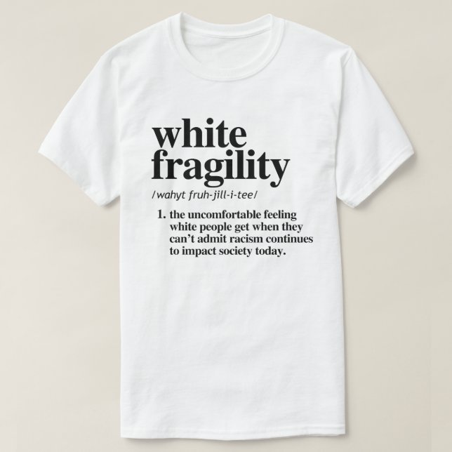 White Fragility Definition T-Shirt (Design Front)