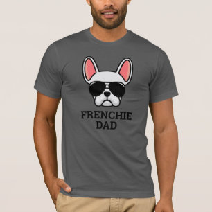 White French Bulldog Frenchie Dog Dad T-Shirt