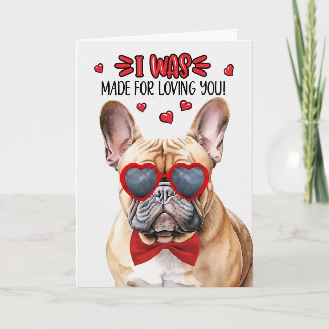 White French Bulldog Made for Loving You Valentine Holiday Card (Front)