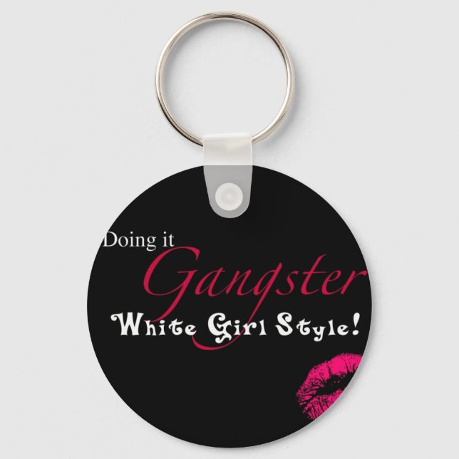 White Girl Gangster Key Ring (Front)