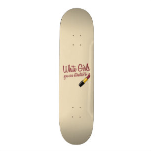 White Girls Skateboard