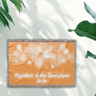 White Glow 'Together is the Best place to Be'   Throw Blanket