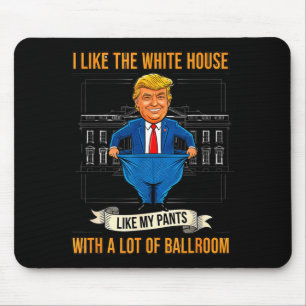 White House Like My Pants Ballroom Funny Litical M Mouse Mat