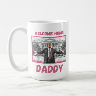 White House Patriotic welcome home daddy trump Coffee Mug