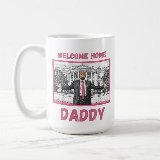  White House Patriotic welcome home daddy trump Coffee Mug (Left)