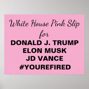 White House Pink Slip for Trump Downloadable Poster