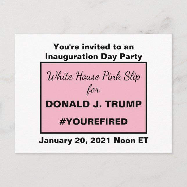 White House Pink Slip for Trump He's Gone Invitation Postcard (Front)