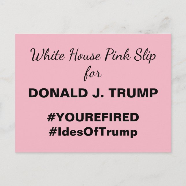 White House Pink Slip for Trump Resistance Postcard (Front)