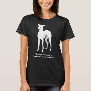 White Italian Greyhound Custom Text T-Shirt