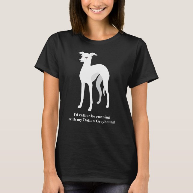 White Italian Greyhound Custom Text T-Shirt (Front)