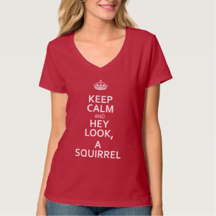 White Keep Calm and hey look, a squirrel T-Shirt