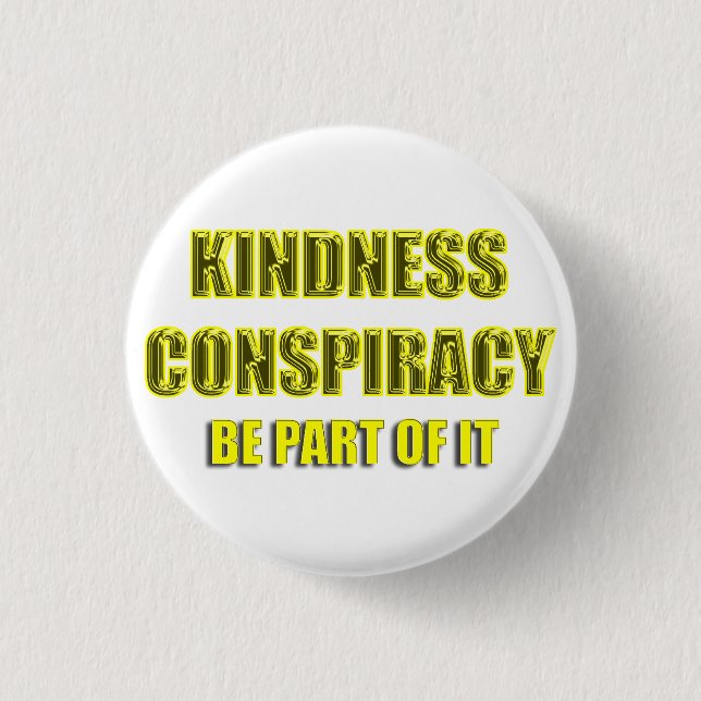 white kindness conspiracy 3 cm round badge (Front)