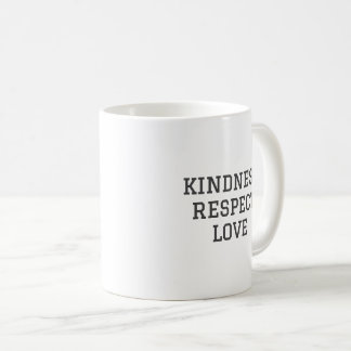 White Kindness Respect Love Mug