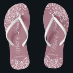 White Lace on Dusty Rose Maid of Honour Wedding Flip Flops<br><div class="desc">These beautiful wedding flip flops are a great way to thank and recognise your Maid of Honour while saving her feet at the same time. Features an elegant design with white floral lace filigree on a dusty rose or mauve pink background. The elegant script lettering reads Maid of Honour with...</div>