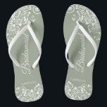 White Lace on Sage Green Bridesmaid Wedding Flip Flops<br><div class="desc">These beautiful wedding flip flops are a great way to thank and recognise your bridesmaids while saving their feet at the same time. Features an elegant design with white floral lace filigree on a dusty purple, lilac, or lavender coloured background. The elegant script lettering reads Bridesmaid with her name below....</div>