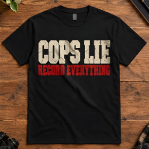 White Lie Cops Lie Record Everything Activist T-Shirt