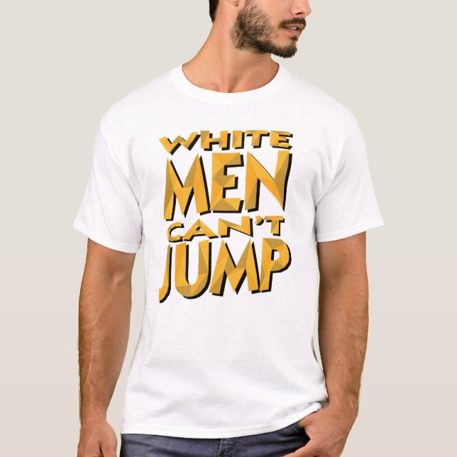 White Men Can't Jump T-Shirt (Front)