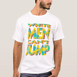WHITE MEN CANT’T JUMP Classic T-Shirt