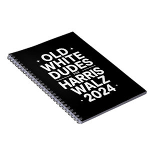 White Old Dudes for Harris Walz Democratic Politic Notebook