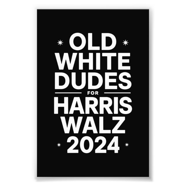 White Old Dudes for Harris Walz Democratic Politic Photo Print (Front)
