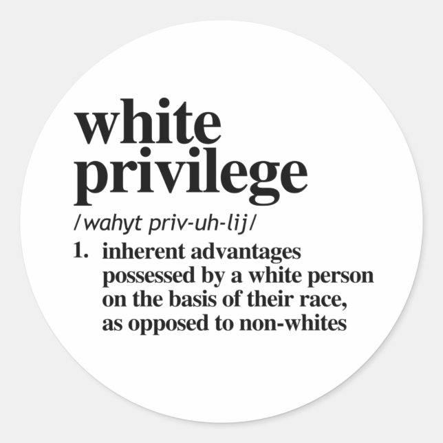 White Privilege Definition Classic Round Sticker (Front)