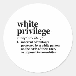 White Privilege Definition Classic Round Sticker
