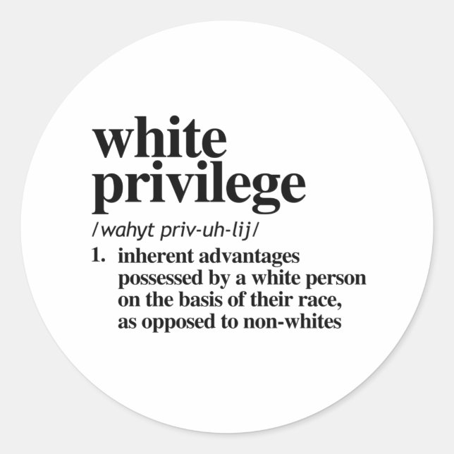 White Privilege Definition Classic Round Sticker (Front)