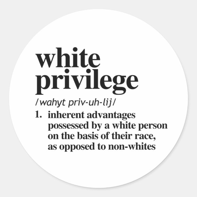 White Privilege Definition Classic Round Sticker (Front)