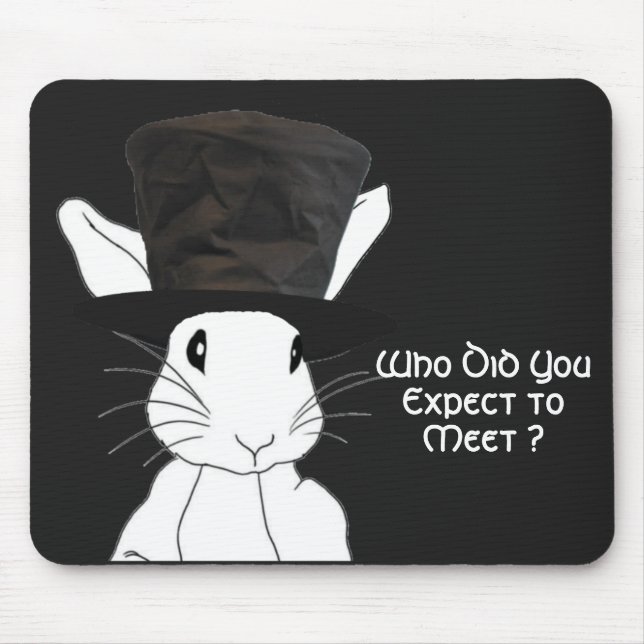 White Rabbit Who Did You Expect to Meet Mouse Mat (Front)