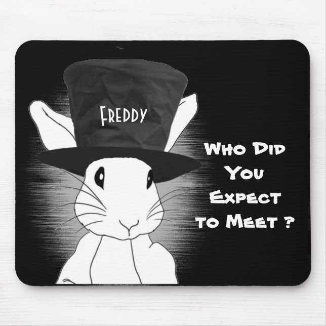 White Rabbit Who'd You Expect to Meet Custom text Mouse Mat (Front)