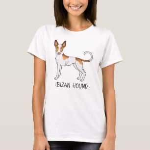 White & Red Ibizan Hound Smooth Coat Dog With Text T-Shirt