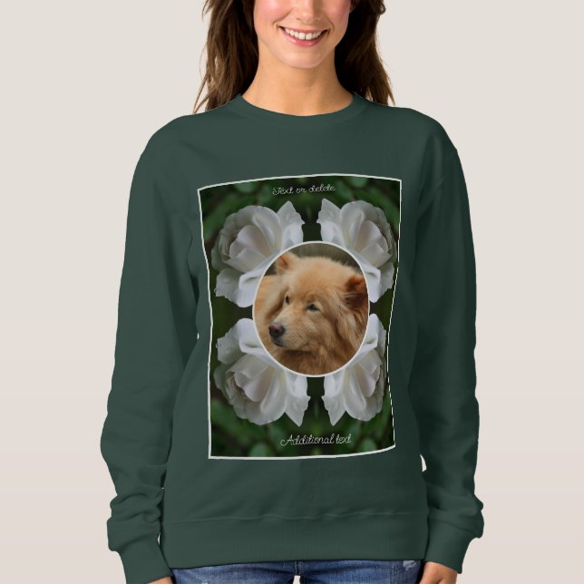 White Rose Frame Create Your Own Pet Photo  Sweatshirt (Front)