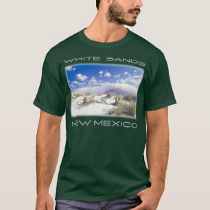 White Sands National Park A New Mexico Desert Land T-Shirt
