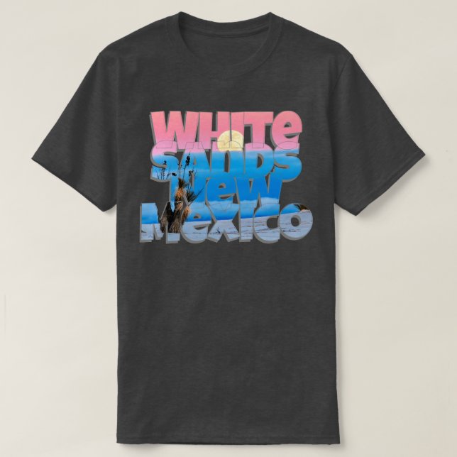 White Sands New Mexico T-Shirt (Design Front)