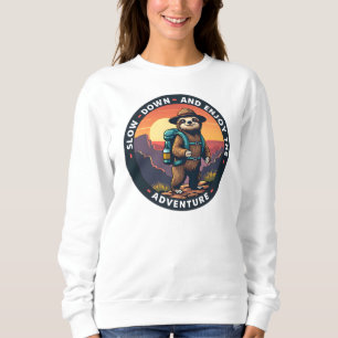 White Sloth Slow Down and Enjoy the Adventure Sweatshirt