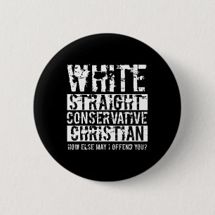 White Straight Conservative Christian How Else May 6 Cm Round Badge