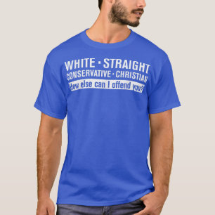 WHITE STRAIGHT CONSERVATIVE CHRISTIAN  T-Shirt