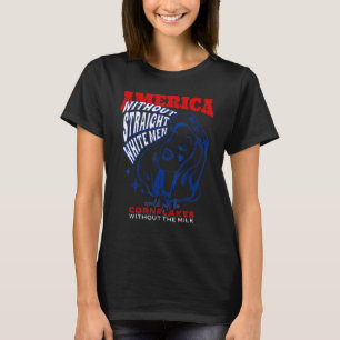 White Straight Conservative Male Are You Triggered T-Shirt